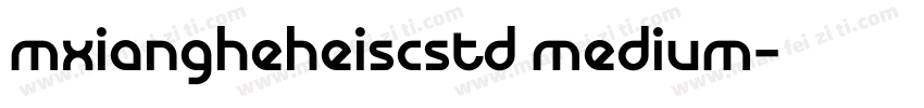 mxiangheheiscstd medium字体转换